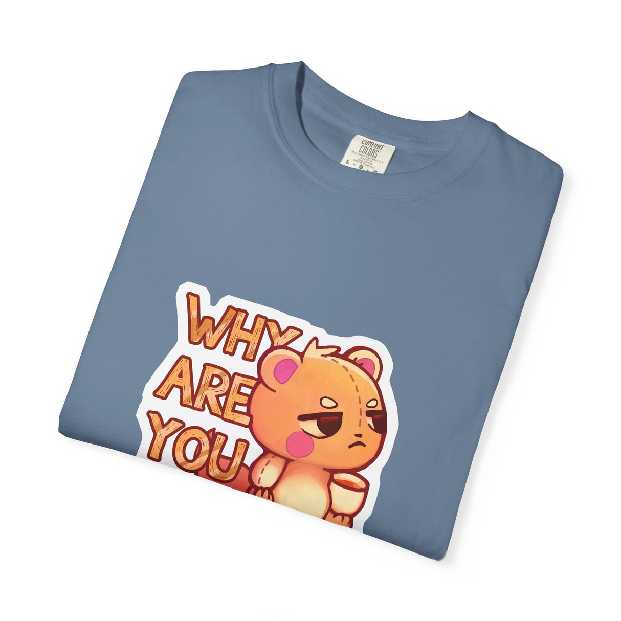 "Why Are You Talking?" Illustrated Grumpy Bear Unisex T-Shirt - Floofles by Brandon Ellis